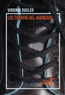 Los zapatos del ahorcado / Virginia Ducler